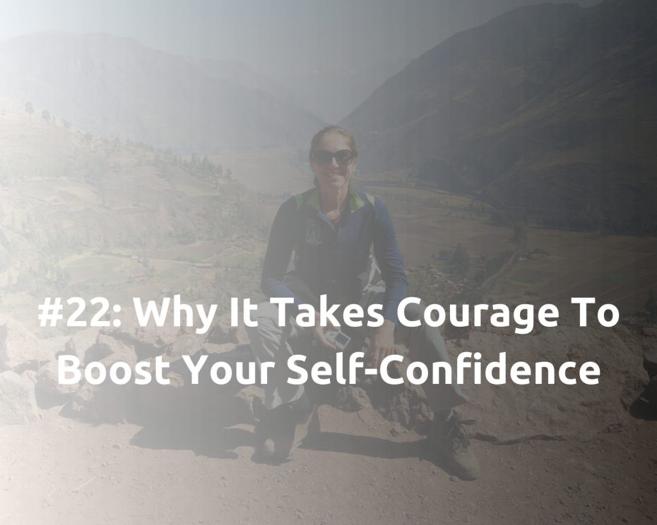 Why It Takes Courage To Boost Your Self-Confidence