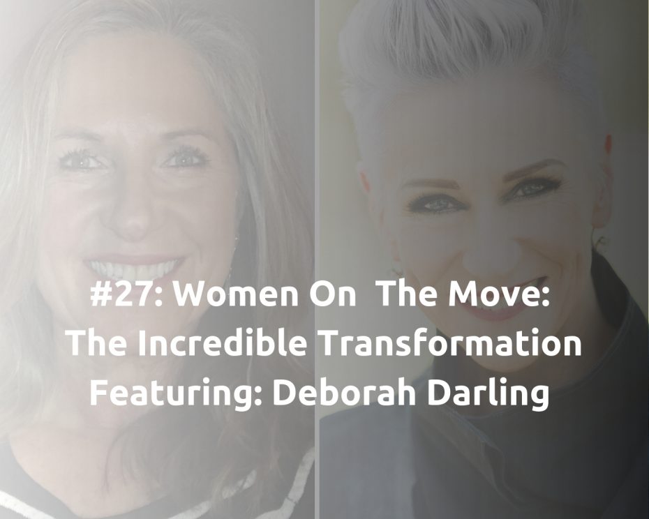 The Incredible Transformation/ ft.Deborah Darling