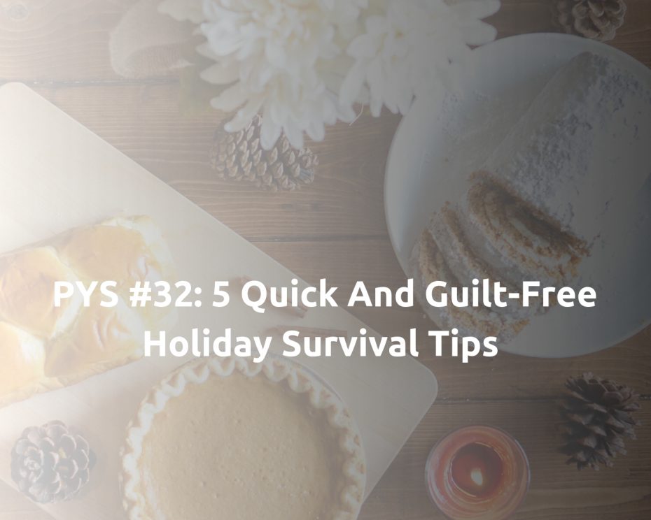 5 Quick And Guilt-Free Holiday Survival Tips