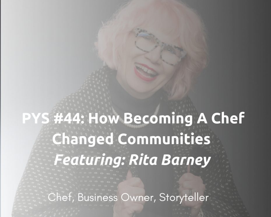 How becoming a chef changed comunities with Rita Barney