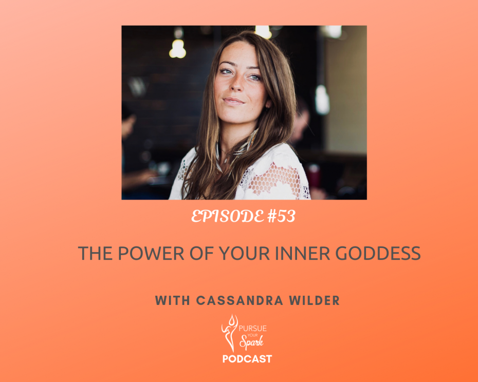The Power Of Your Inner Goddess with Cassandra Wilder