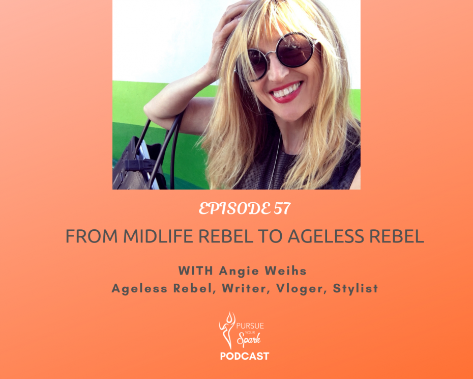 From Midlife Rebel To Ageless Rebel with Angie Weihs