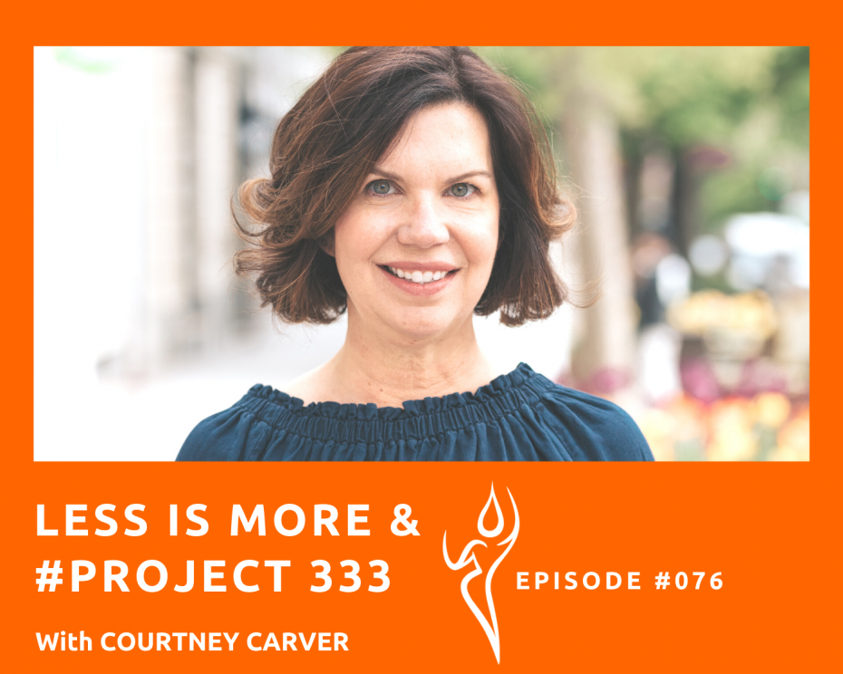 Living with less - Less Is More & #Project333 With Courtney Carver