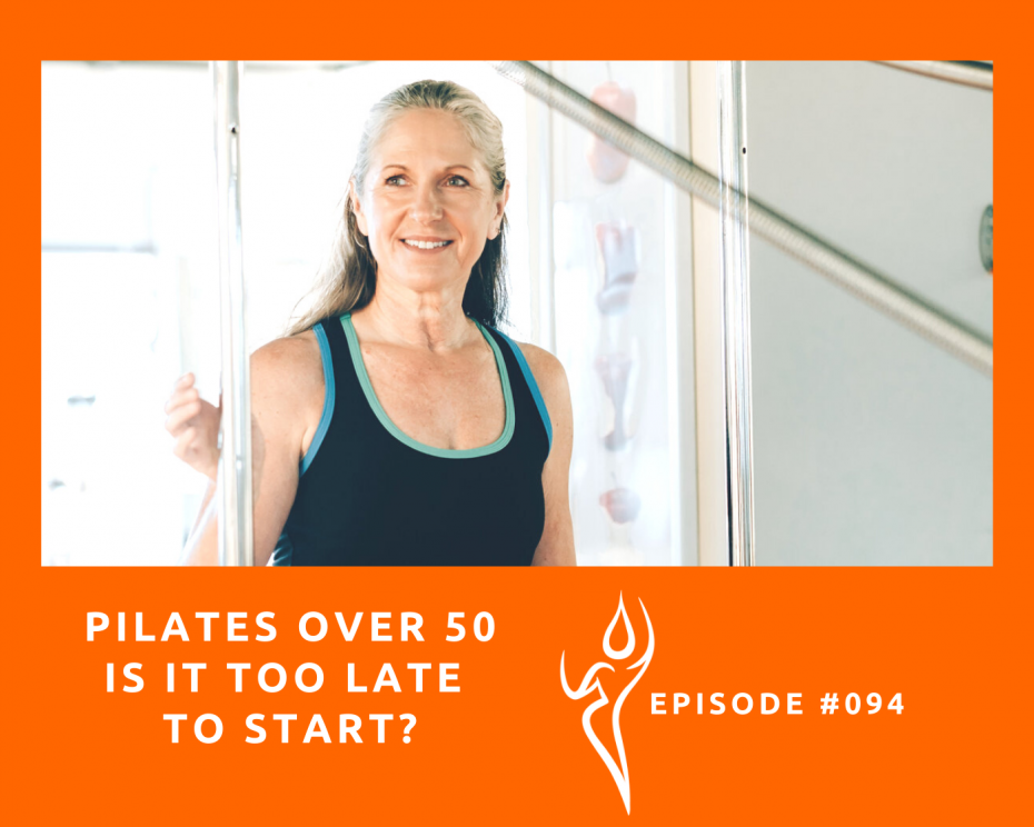 Pilates Over 50 - Is It Too Late To Start?