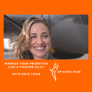 Mange priorities like a fighter pilot/ft. Kate Lowe