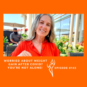 #143 Worried about weight gain after COVID