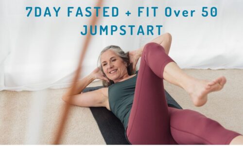 Fasted + Fit Over 50 Jump Start