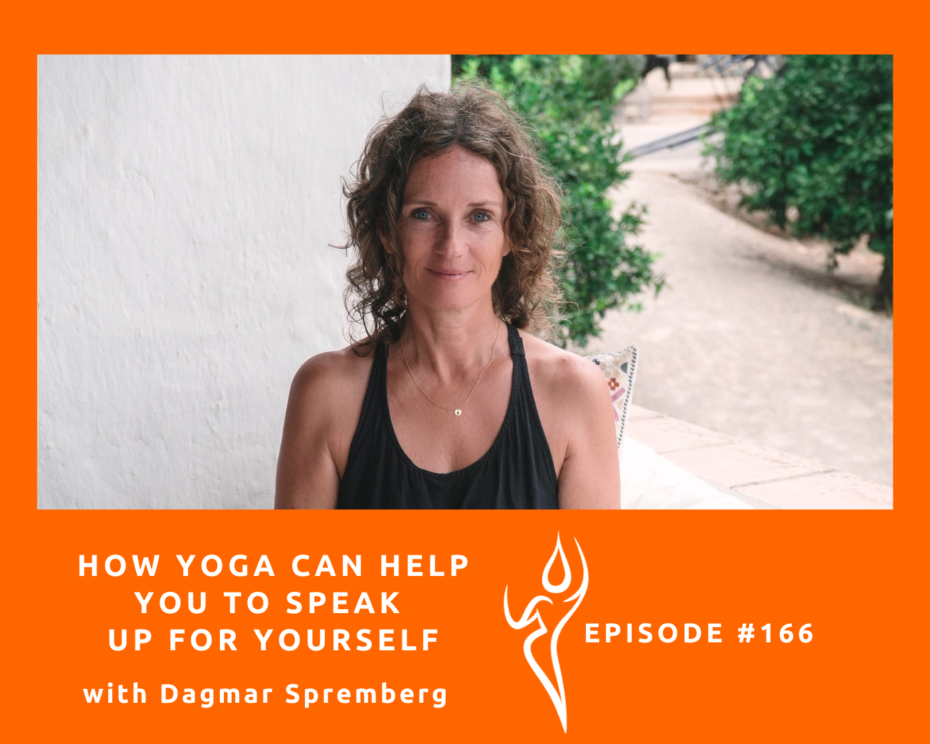 #166 - How Yoga Can Help You To Speak Up For Yourself