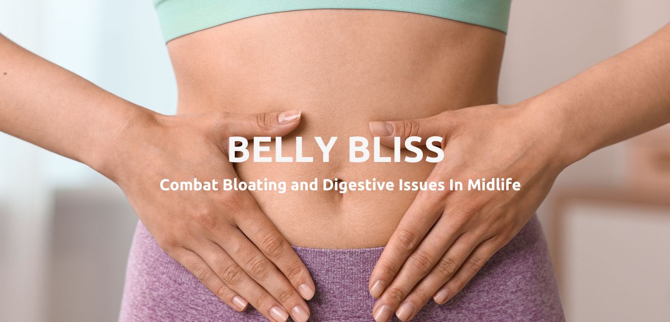 Belly Bliss – Combat Bloating and Digestive Issues