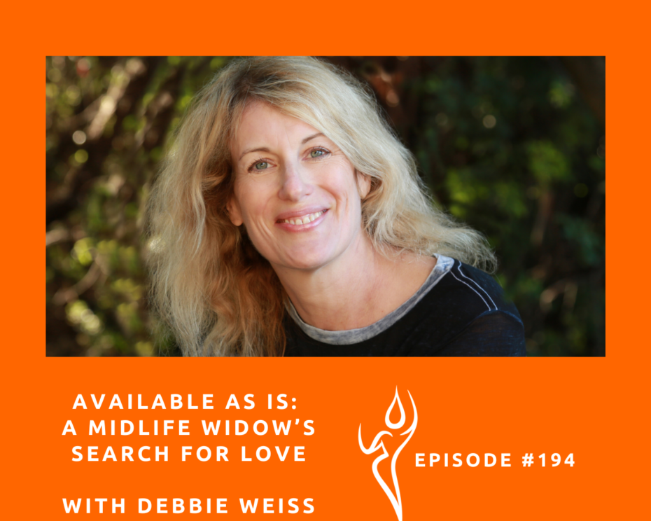 Available As Is: A Midlife Widow’s Search for Love/ ft. Debbie Weiss