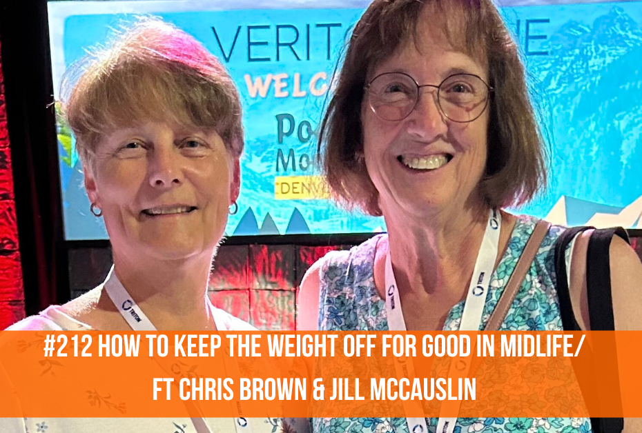 How To Keep The Weight Off For Good In Midlife/ft. Jill McCauslin & Chris Brown #212