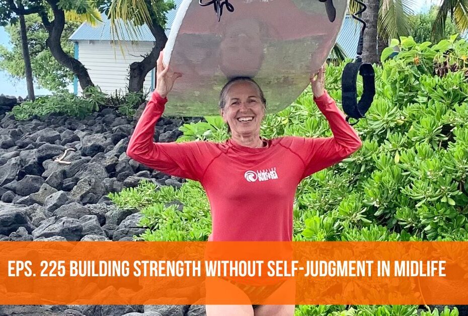 Building Strength Without Self-Judgement in Midlife