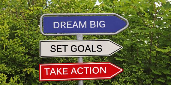 3 signs, saying dream big, set goals, take action