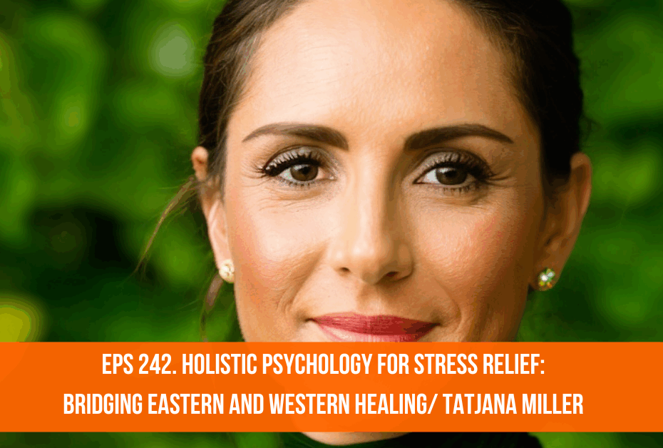 Holistic Psychology for Stress Relief: Bridging Eastern and Western Healing/ Tatjana Miller