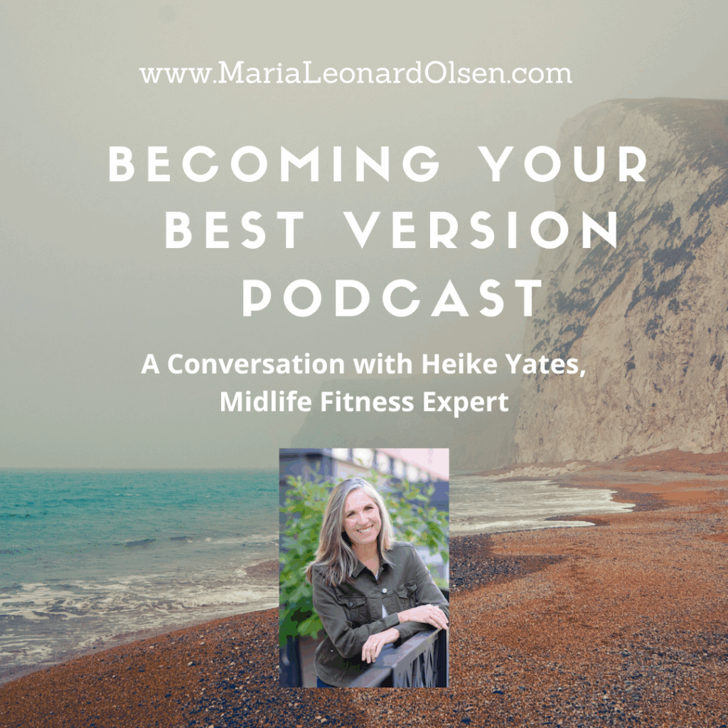 Heike Yates interview on the Becoming your best version podcast for women in midlife on your best version