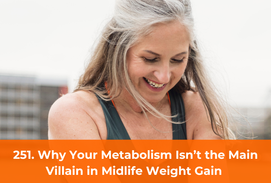 Why Your Metabolism Isn’t the Main Villain in Midlife Weight Gain