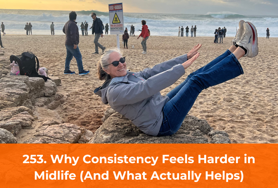 Why Consistency Feels Harder in Midlife (And What Actually Helps)