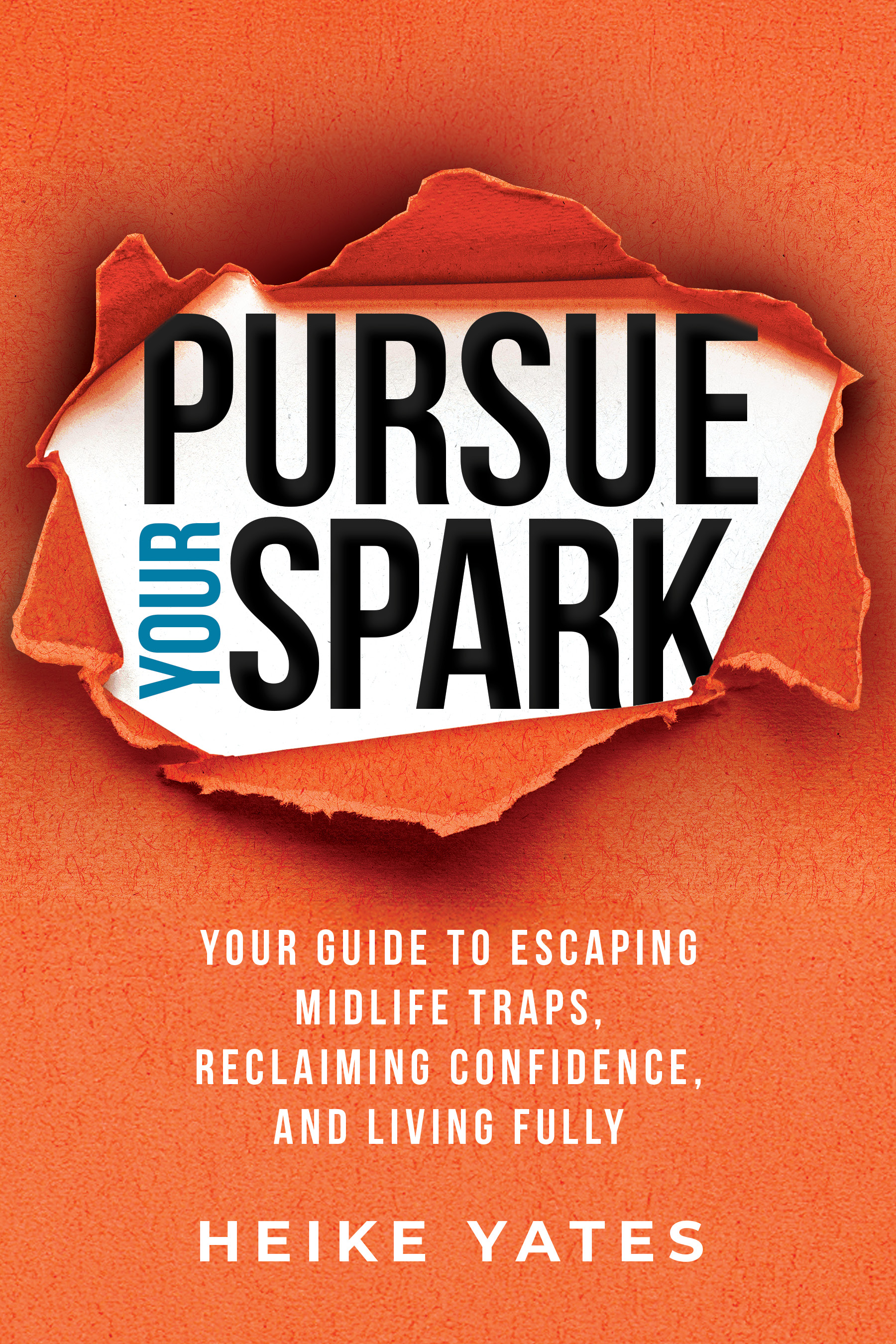 Pursue Your Spark book from author Heike Yates for women in midlife.