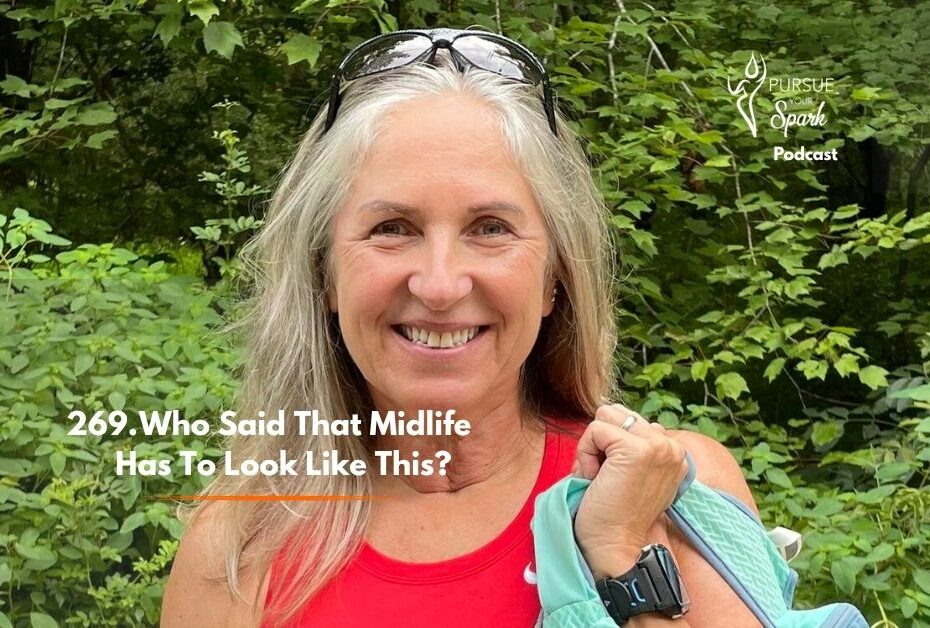269. Who Said Midlife Had To Look Like This?