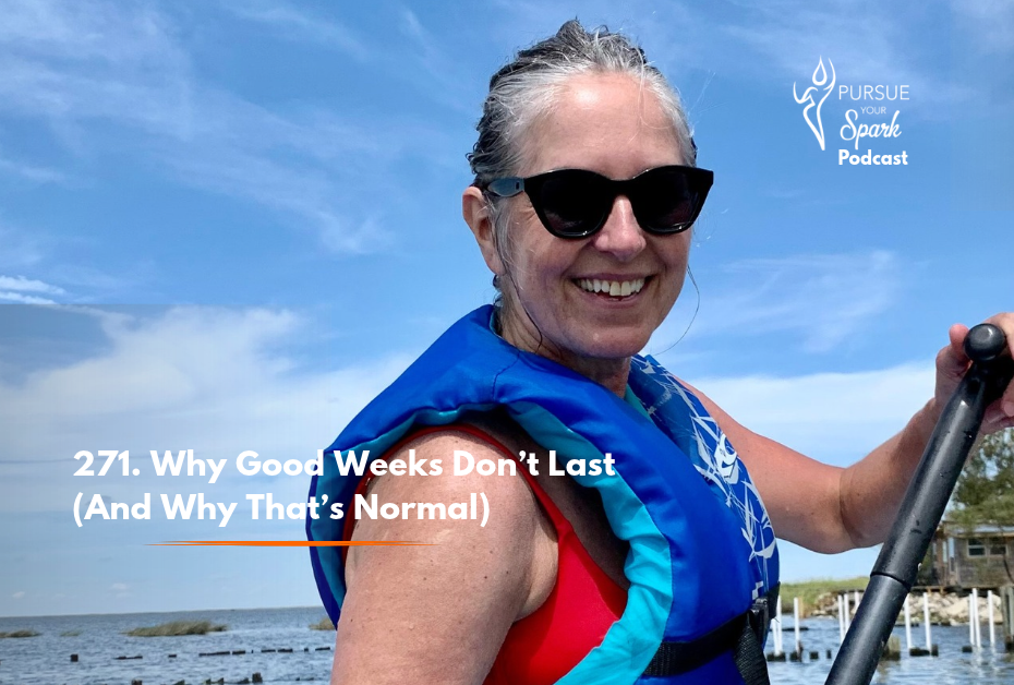 271. Why Good Weeks Don’t Last (And Why That’s Normal)