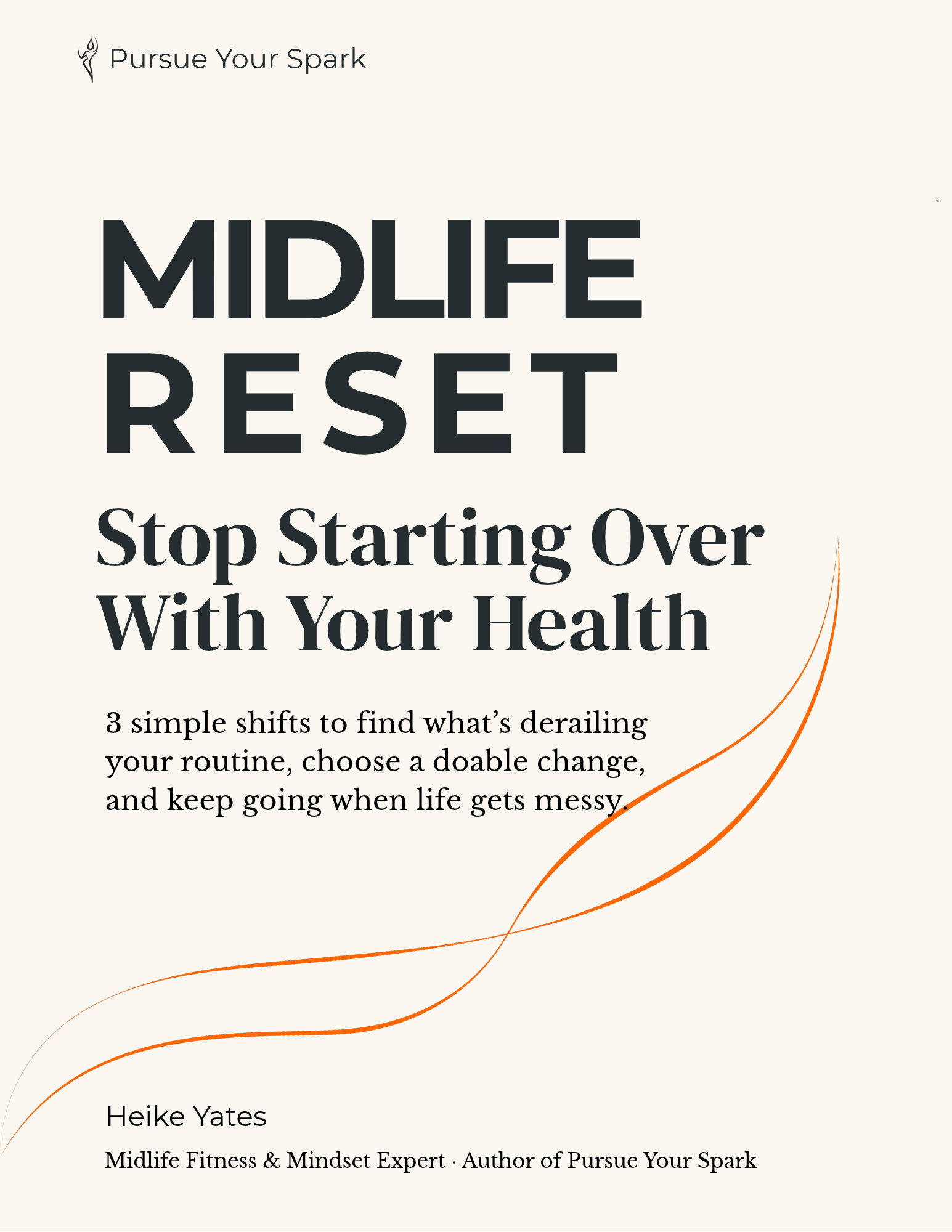 Midlife Reset: Stop Starting Over With Your Health, by Heike Yates